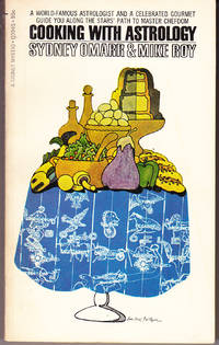 Cooking with Astrology by Sydney & Mike Roy Omarr - Paperback - 1st Printing - 1969 - from John Thompson (SKU: 21921)