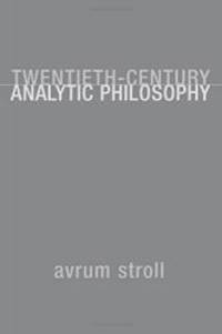 Twentieth-Century Analytic Philosophy by Avrum Stroll - 2001-08-06