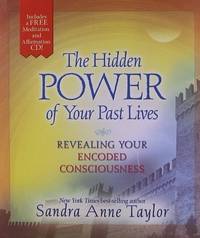 The Hidden Power of Your Past Lives: Revealing Your Encoded Consciousness