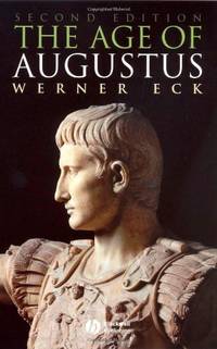 The Age of Augustus: 7 (Blackwell Ancient Lives)