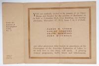 image of You are cordially invited to be present at an Open House and Smoker for the printers of Rochester to be held at Columbia Hall, Cox Building, on Sunday afternoon, November 17, 1912, from 2 to 6 o'clock. James M. Lynch, Samuel Gompers, Frank Morrison, John Mitchell and other prominent lbor leaders in attendance at the Convention of the American Federation of Labor to be held here at that time, will speak...