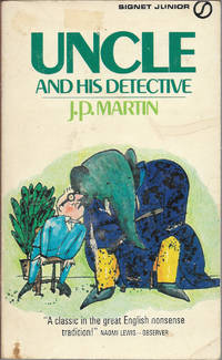 Uncle and His Detective by J. P. Martin - 1971