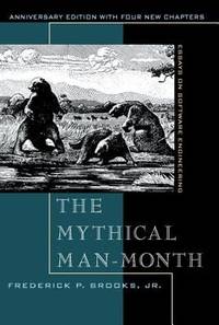 The Mythical Man-Month: Essays on Software Engineering, Anniversary Edition