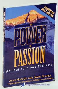 The Power of Passion: Achieve Your Own Everests by HOBSON, Alan; CLARKE, Jamie - 2000