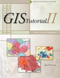 GIS Tutorial II : Spatial Analysis Workbook