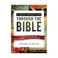 A Quick, Guided Tour Through the Bible: Experience the Story from Genesis to Revelation