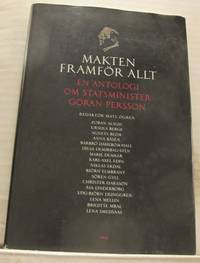 Makten framför allt. En antologi om statsminister…