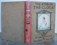 THE BOOK OF THE CLOCK. by TARRANT, Margaret (illustrator).  Rhymes by Harry Golding.: