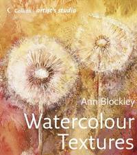 Watercolour Textures: An art guide from basic textures to advanced compositions (Collins...