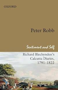 Sentiment and Self: Richard Blechynden's Calcutta Diaries, 1791-1822