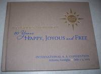 Alcoholics Anonymous 80 Years Happy, Joyous and Free: International A.A. Convention, Atlanta, Georgia, July 2015 by N/A - Hardcover - 2015 - from Easy Chair Books (SKU: 173775)