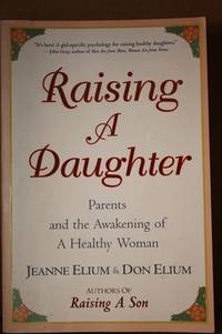 Raising a Daughter  Parents and the Awakening of a Healthy Woman de Elium, Jeanne - 1995