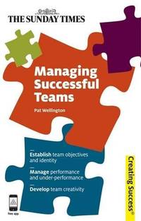 Managing Successful Teams: Establish Team Objectives and Identity; Manage Performance and...