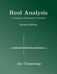 Real Analysis: A Long-Form Mathematics Textbook