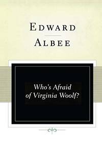 cover of Who's Afraid of Virginia Woolf?: A Play