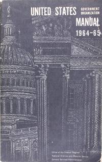 United States Government Organization Manual 1964-1965 by Office of the Federal Register - Paperback - 1965 - from Firefly Bookstore LLC (SKU: 120922)