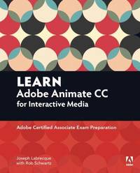 Learn Adobe Animate CC for Interactive Media : Adobe Certified Associate Exam Preparation