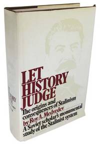 Let History Judge: The Origins and Consequences of Stalinism by Roy A. Medvedev - 1972