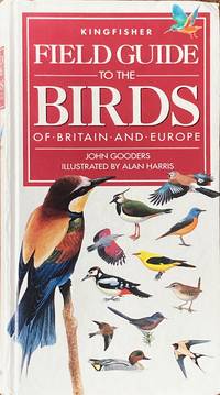 Kingfisher field guide to the birds of Britain and Europe