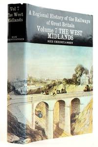 A REGIONAL HISTORY OF THE RAILWAYS OF GREAT BRITAIN VOLUME 7 THE WEST MIDLANDS