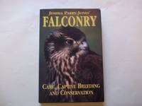 Jemima Parry-Jones&#039; Falconry: Care, Captive Breeding and Conservation. Revised edition. by Parry-Jones, Jemima - 1993