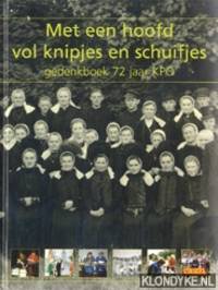 Met een hoofd vol knipjes en schuifjes. Gedenkboek 72 jaar KPO by Diverse auteurs - Hardcover - 2001 - from Klondyke (SKU: 00109331)