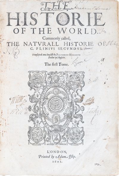 The Historie of the World; Commonly Called, the Naturall Historie of C. Plinius Secundus [...]