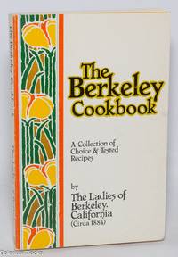 The Berkeley Cookbook; a collection of choice & tested recipes