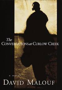 The Conversations At Curlow Creek by David Malouf - 1997