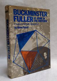 Buckminster Fuller: At home in the universe: A warm, intimate biography by Hatch, Alden - 1974-01-01