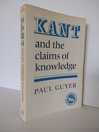 Kant and the Claims of Knowledge (Cambridge Paperback Library)