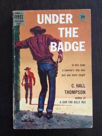 UNDER THE BADGE by C.Hall Thompson - 1957