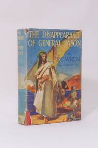 The Disappearance of General Jason by P.C. Wren - 1st Edition - 1940 - from Hyraxia (SKU: 5945)