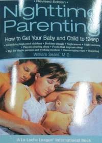 Nighttime Parenting: How to Get Your Baby and Child to Sleep (La Leche League International Book)