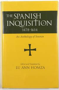 The Spanish Inquisition, 1478-1614: An Anthology of Sources