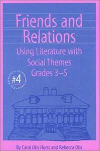 Friends and Relations : Using Literature with Social Themes
