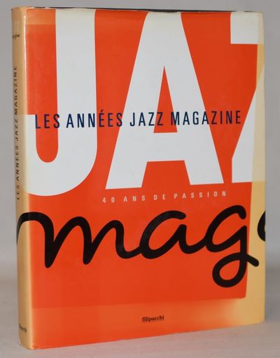 Les Années Jazz Magazine - 40 Ans de Passion.