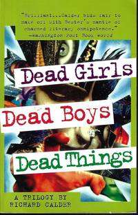 image of DEAD GIRLS; DEAD BOYS; DEAD THINGS (omnibus of The Three Novels in the trilogy)