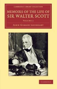Memoirs of the Life of Sir Walter Scott, Bart