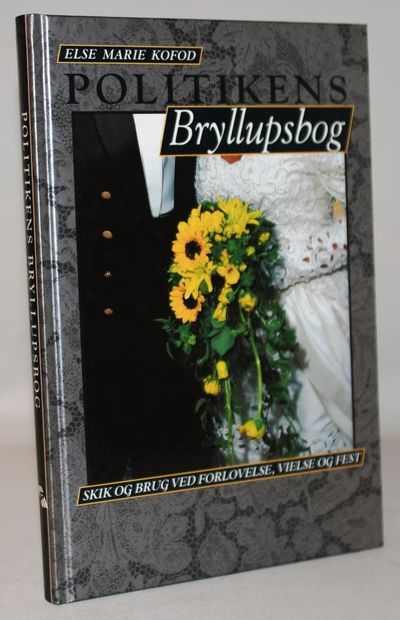 Politikens bryllupsbog - Skik og brug ved…
