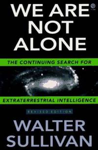 We Are Not Alone: The Continuing Search for Extraterrestrial Intelligence, Revised Edition