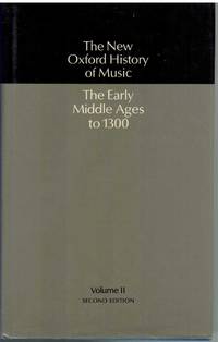 THE NEW OXFORD HISTORY OF MUSIC Volume II: the Early Middle Ages to 1300