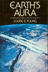 Earth's Aura. A Layman's Guide To The Atmosphere