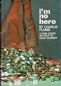 I'm No Hero, a POW Story As Told to Glen DeWerff
