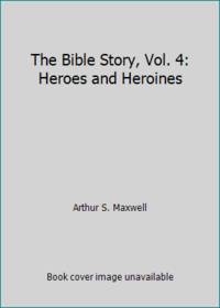 The Bible Story, Vol. 4: Heroes and Heroines
