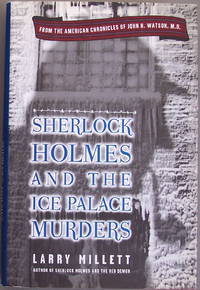 Sherlock Holmes and the Ice Palace Murders: From the American Chronicles of John H. Watson, M.D.