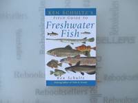 Ken Schultz's Field Guide to Freshwater Fish