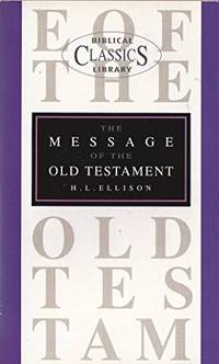 Message of the Old Testament: (Biblical Classics Library)