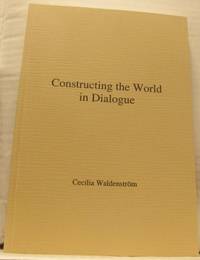 Constructing the World in Dialogue. A Study of…