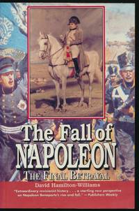 The Fall of Napoleon  The Final Betrayal